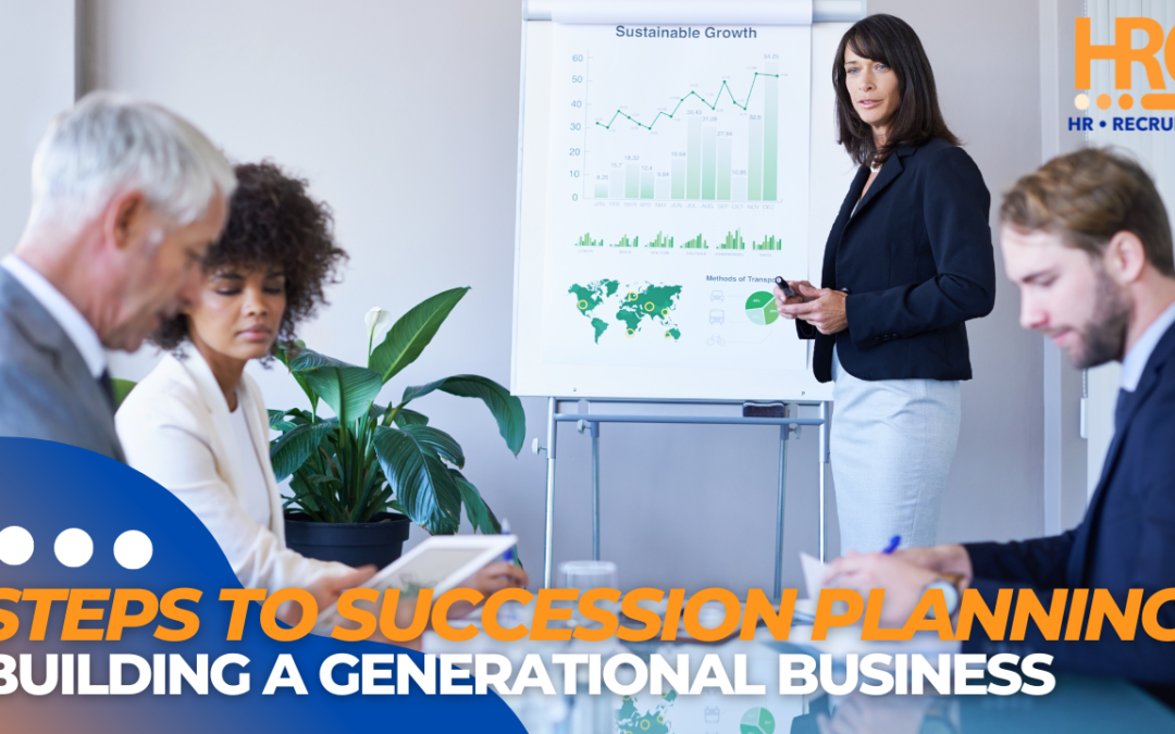 Steps to Succession Planning: Building a Generational Business