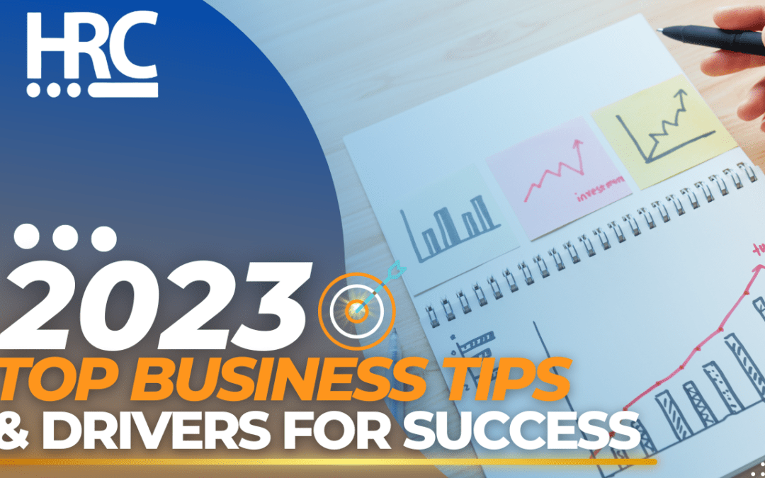 2023 Top Business Tips & Drivers for Success