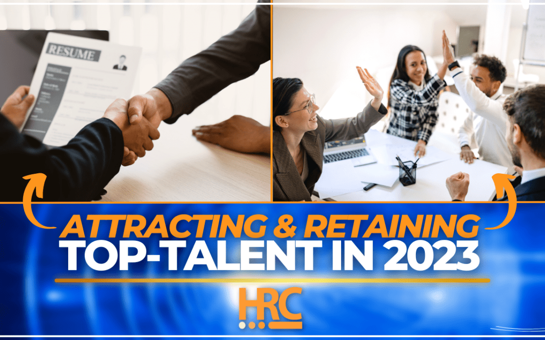 Attracting and Retaining Top-Talent in 2023